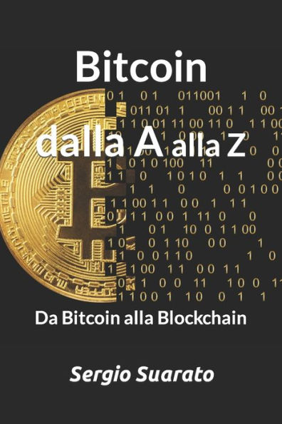 Bitcoin dalla A alla Z: Da Bitcoin alla Blockchain