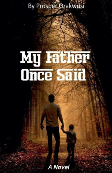 My Father Once Said; A Novel