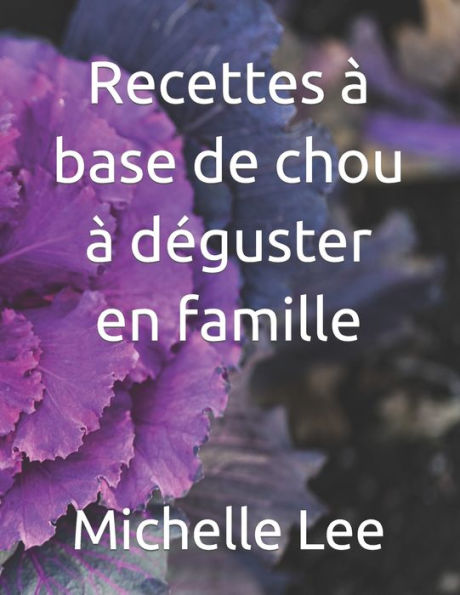 Recettes à base de chou à déguster en famille