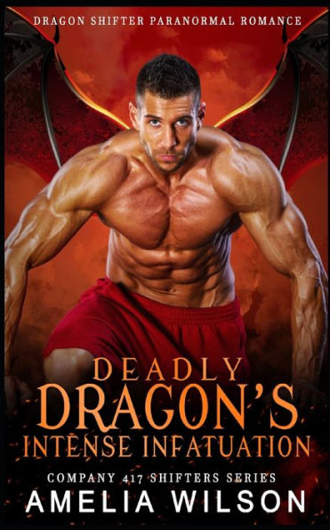 Deadly Dragon's Intense Infatuation: Paranormal Dragon Shifter Romance