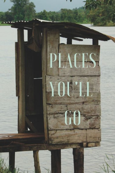 Places You'll Go: A Bathroom Book for Travellers and Adventurers