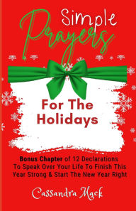 Title: Simple Prayers To Pray For The Holidays, Author: Cassandra Mack