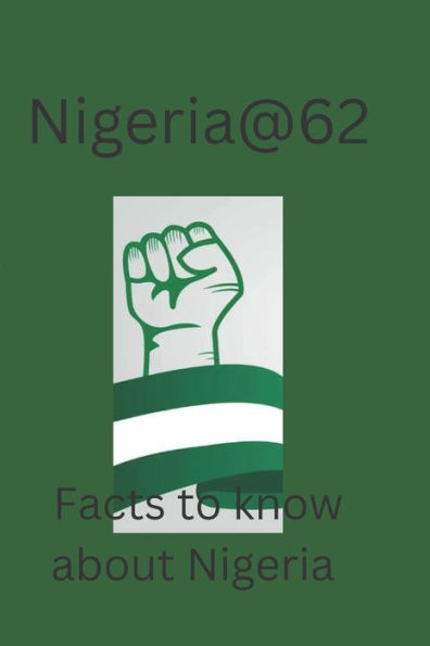 Nigeria@62: Facts to know about Nigeria