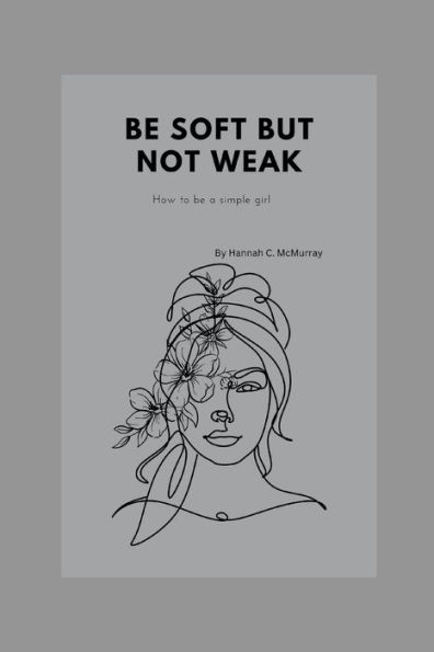 BE SOFT BUT NOT WEAK: How to be a simple girl
