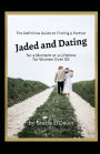 Jaded and Dating: The Definitive Guide to Finding a Partner for a Moment or a Lifetime for Women Over 50