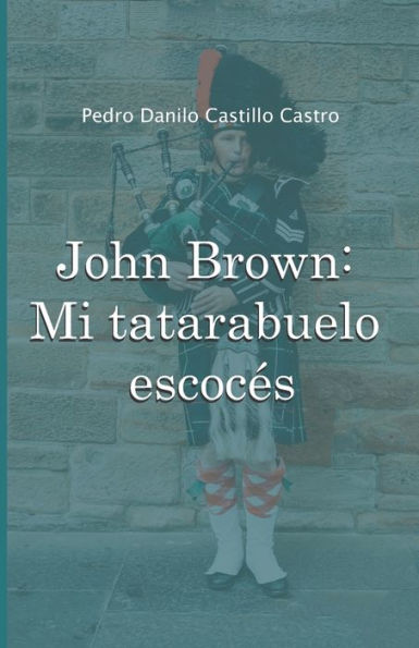 John Brown: Mi tatarabuelo escocés