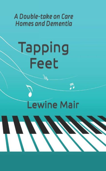 Tapping Feet: A Double-take on Care Homes and Dementia