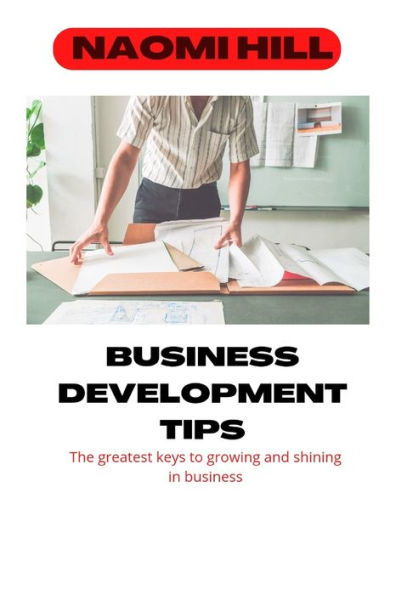 Business Development Tips: The greatest key to growing and glowing in business