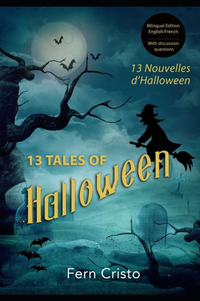 13 Tales of Halloween/ 13 Nouvelles d'Halloween: Bilingual Edition: English/French