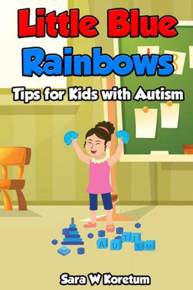 Little Blue Rainbows: Tips for Kids with Autism