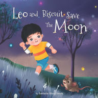 Title: Leo and Biscuit Save the Moon: by Iordache Diana Ionela, Author: Iordache Diana Ionela