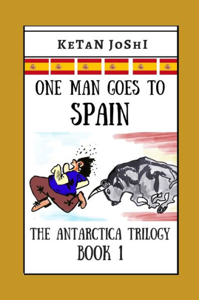 One Man Goes to Spain: Book 1 of the Antarctica trilogy