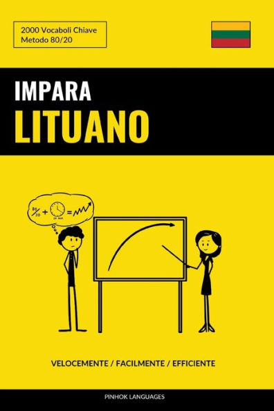 Impara il Lituano - Velocemente / Facilmente / Efficiente: 2000 Vocaboli Chiave