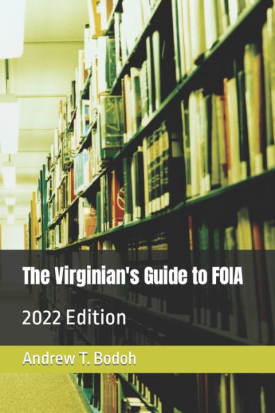 The Virginian's Guide to FOIA: 2022 Edition