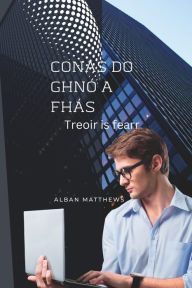 Title: conas do ghnó a fhás: Treoir is fearr, Author: ALBAN MATTHEWS