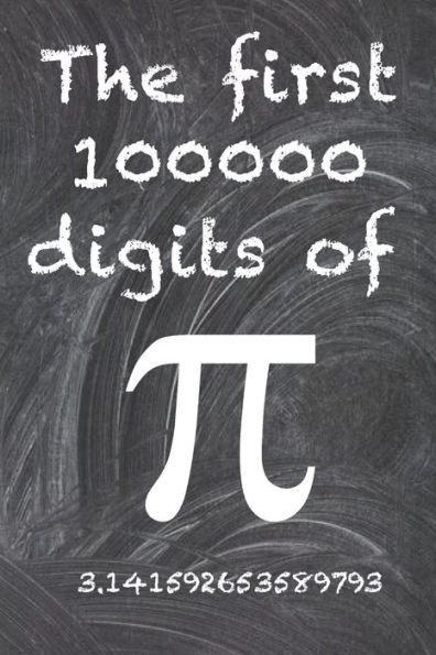 The first 100000 digits of Pi: The most enigmatic irrational number in the world, the number pi.
