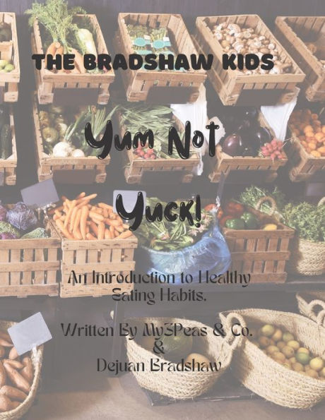 The Bradshaw Kids: Yum Not Yuck!
