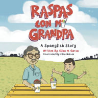 Author Eliza Garza:  "Raspas Con Mi Grandpa
