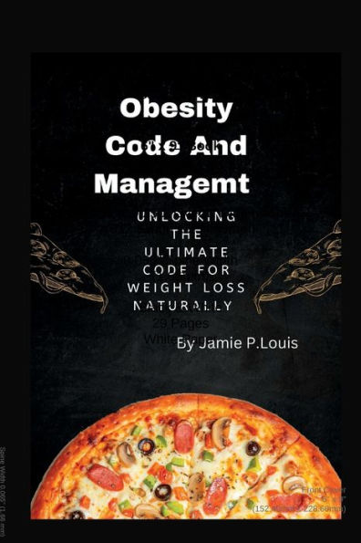 Obesity code and mangement: Unlocking The Ultimate Code For Weight Loss Naturally