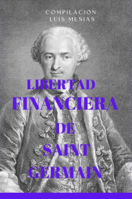 Title: Libertad Financiera de Saint Germain, Author: Luis Mesías