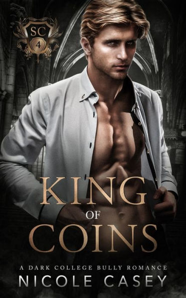 King of Coins: A Dark College Bully Romance