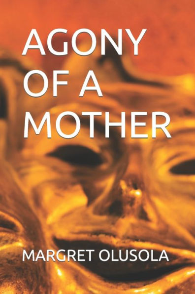 AGONY OF A MOTHER