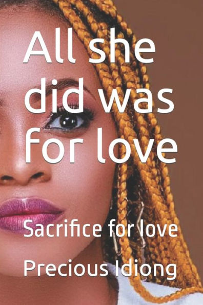 All she did was for love: Sacrifice for love