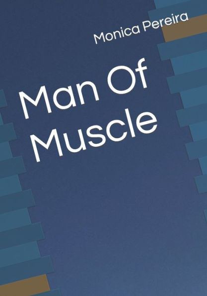 Man Of Muscle