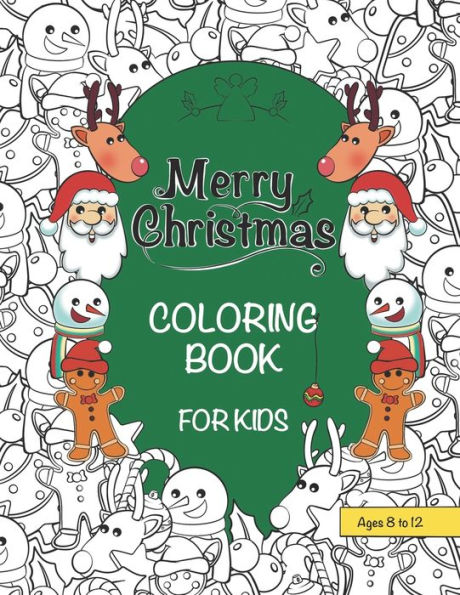 Merry Christmas Coloring Book for Kids Ages 8 to 12