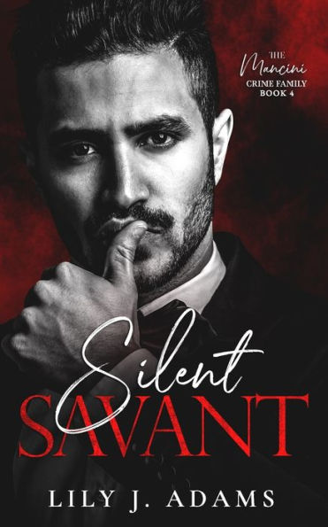Silent Savant: A Mafia Romance (The Mancini Crime Family Series Book 4)