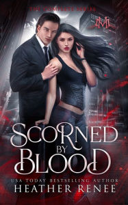 Title: Scorned by Blood: The Complete Series, Author: Heather Renee