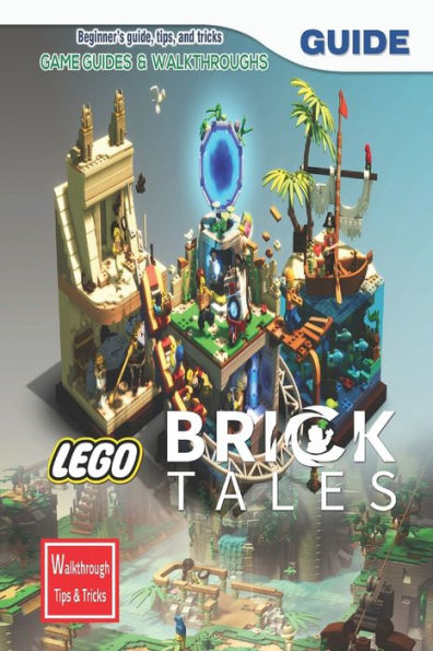 Lego Bricktales: The Complete Guide & Walkthrough with Tips &Tricks