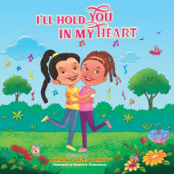 Title: I'II Hold You In My Heart, Author: Brenda Y Cole- Averett