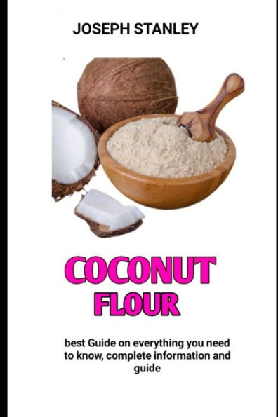 coconut flour: The Ultimate Coconut Flour Cookbook