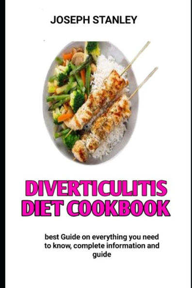 Diverticulitis diet cookbook: The Essential Diet for Diverticulitis