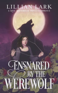 Title: Ensnared by the Werewolf: A Love Bathhouse Monster Romance, Author: Lillian Lark