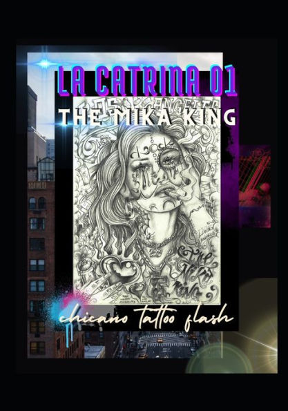 LA CATRINA TATTOO FLASH ART THE MIKA KING: THE MIKA KING LA CATRINA BOOK