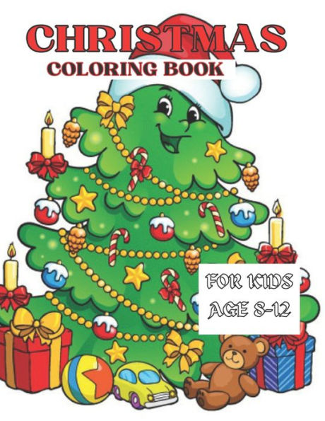 Christmas coloring Book For Kids Age 8-12: Designs to Color for Children Ages 8-12