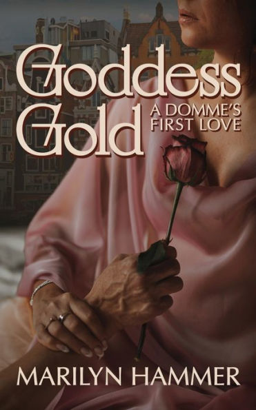Goddess Gold: A Domme's First Love (Spicy Romance Novel)