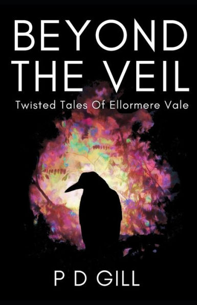 Beyond the Veil: Twisted Tales of Ellormere Vale