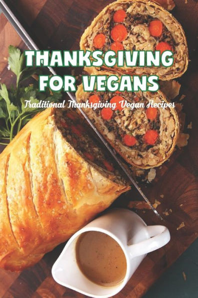 Thanksgiving for vegans: Traditional Thanksgiving Vegan Recipes