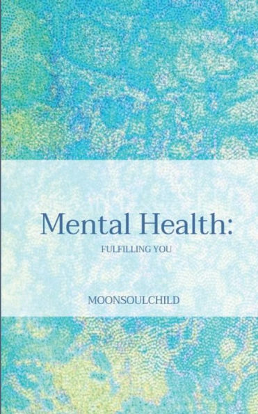 Mental Health: Fulfilling You