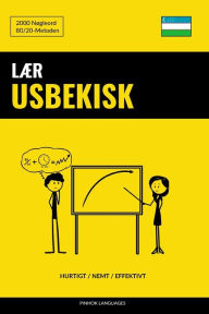 Title: Lær Usbekisk - Hurtigt / Nemt / Effektivt: 2000 Nøgleord, Author: Pinhok Languages