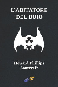 Title: L'Abitatore del Buio, Author: H. P. Lovecraft