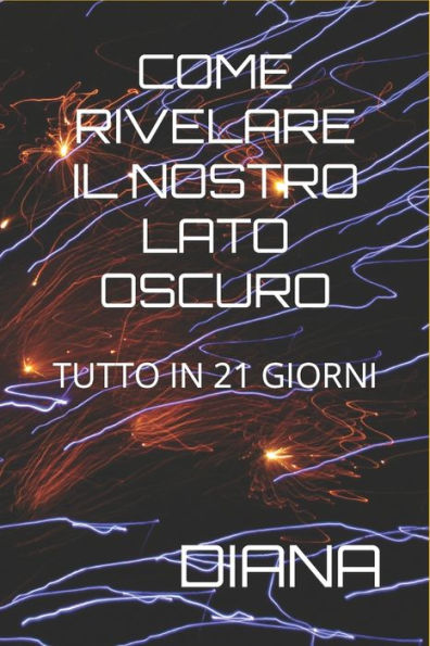 Come Rivelare Il Nostro Lato Oscuro