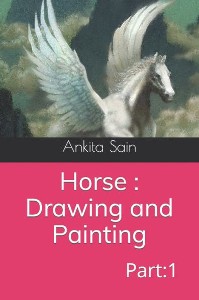 Horse: Drawing and Painting