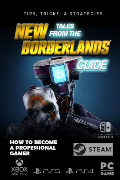New Tales from the Borderlands Complete Guide: Walkthrough 2022