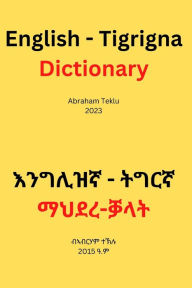 Title: English - Tigrigna Dictionary, Author: Abraham Teklu