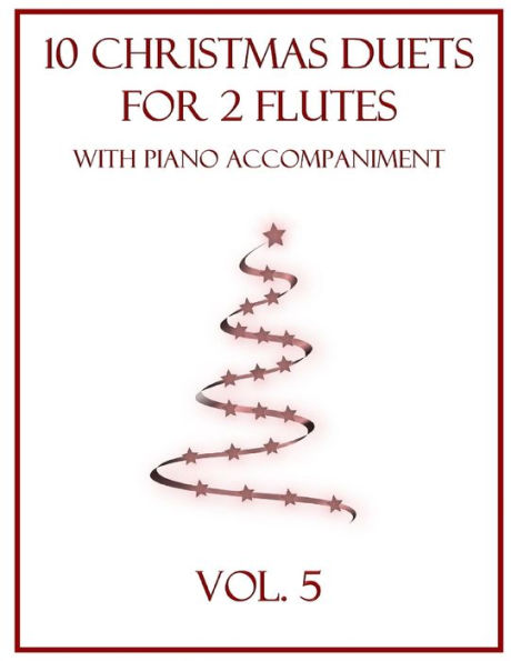 10 Christmas Duets for 2 Flutes with Piano Accompaniment: Vol. 5