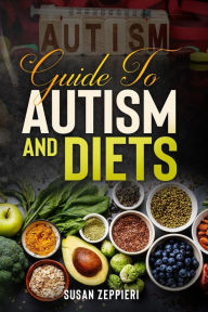 Title: GUIDE TO AUTISM AND DIETS, Author: Susan Zeppieri